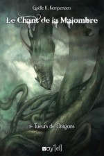 Le Chant de la Malombre, tome 1 : Tueurs de Dragons, à paraître