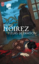 Fleurs de Dragon – Jérôme Noirez