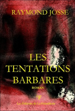 Les Tentations Barbares – Raymond Josse