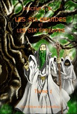 Les six druides et les six épreuves – F.B. Vincent