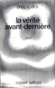 Philip_K_Dick_VErite_avant_dernier_laffont_1983